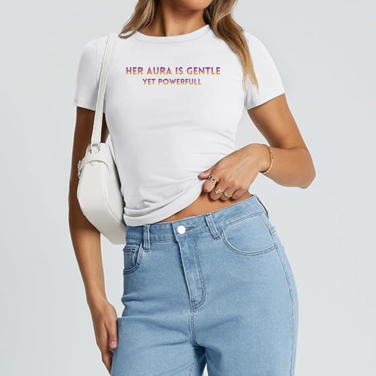 Her Aura Is Gentle Yet Powerful | Aesthetic Statement Crop Tee