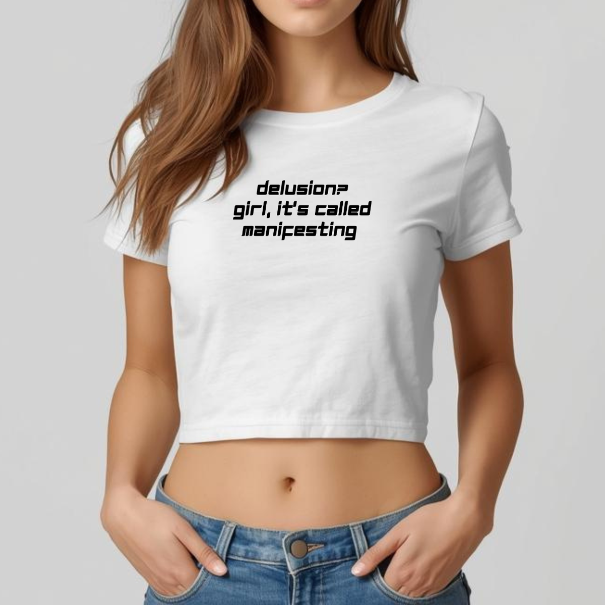 Delusion? It’s Called Manifesting | Trendy Crop Tee