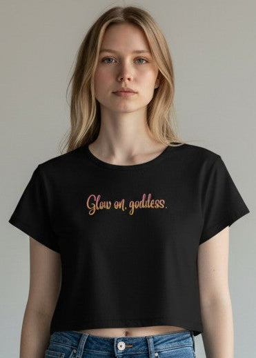 Glow On, Goddess | Black Aesthetic Crop Tee